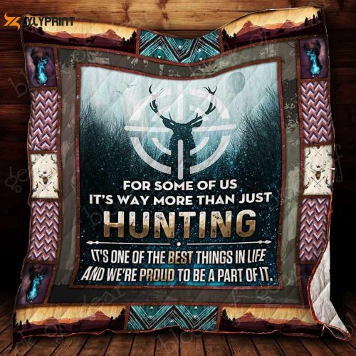 Proud To Be A Part Of It Deer Hunting 3D Customized Quilt