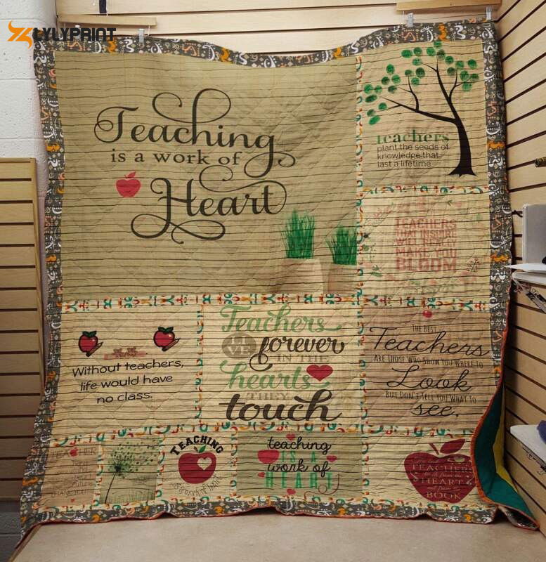 Teaching Is A Work Of Heart 3D Customized Quilt Teaching Is A Work Of Heart 3D Customized Quilt