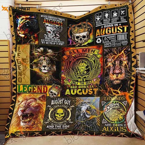 The Best Are Born In August 3D Customized Quilt