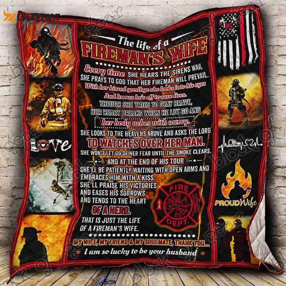 The Life Of A Fireman’s Wife 3D Customized Quilt The Life Of A Fireman’s Wife 3D Customized Quilt