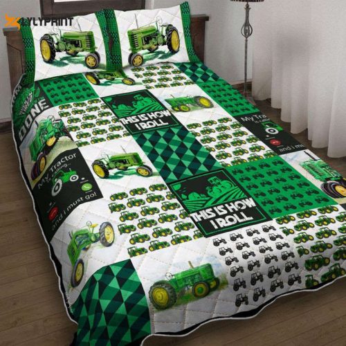Tractor Farmer This Is How I Roll I'm A Farmer I Don't Stop When I'm Tired I Stop When I'm Done Quilt Bedding Set