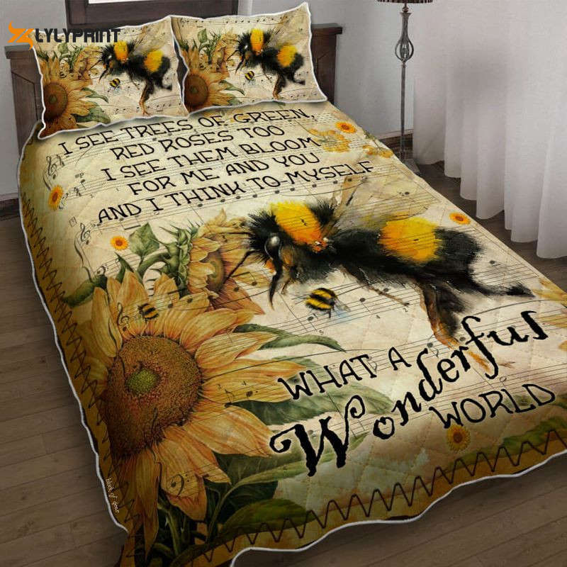 What A Wonderful World Bee I See Trees Of Green Red Roses Too I See Them Bloom For Me And You And I Think To Myself Quilt Bedding Set What A Wonderful World Bee I See Trees Of Green Red Roses Too I See Them Bloom For Me And You And I Think To Myself Quilt Bedding Set