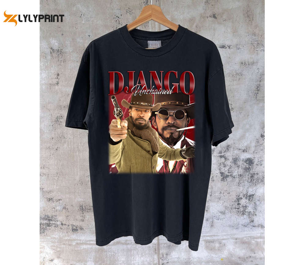 Django Unchained T-Shirt: Trendy Couples Shirt & Sweater – Get Your Stylish Tees Now! Django Unchained T-Shirt: Trendy Couples Shirt & Sweater – Get Your Stylish Tees Now!